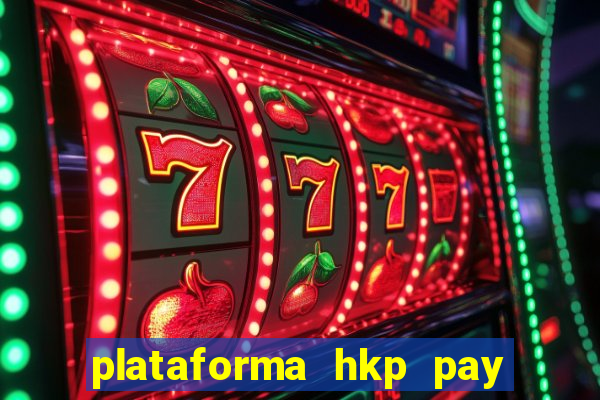 plataforma hkp pay jogos online